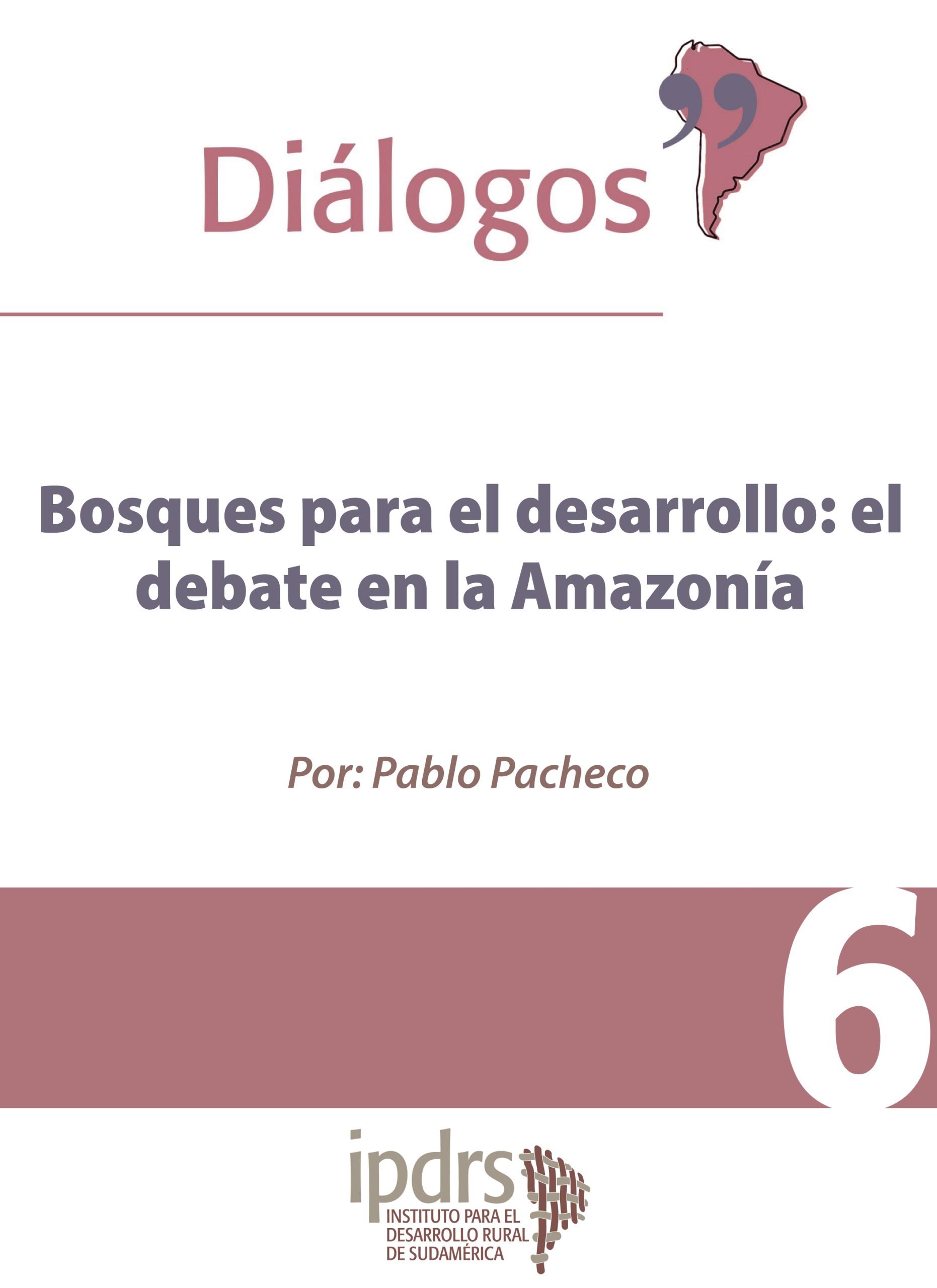 Bosques para el desarrollo: el debate en la Amazonía