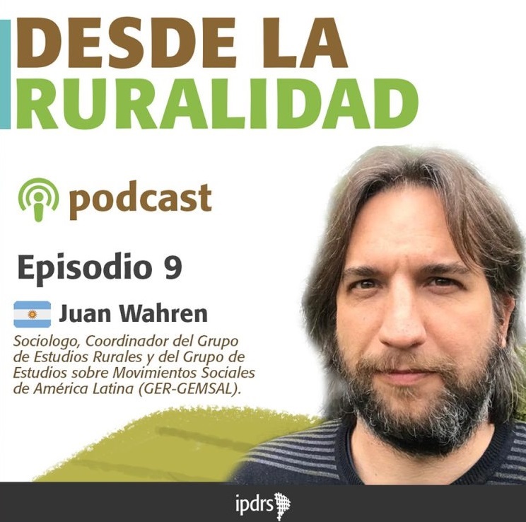 Juan Wahren: primeros impactos de las nuevas políticas en la agenda campesina e indígena en Argentina (Podcast)