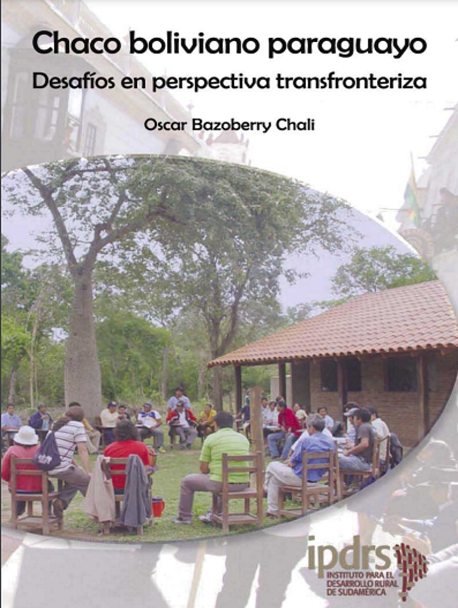 Chaco boliviano paraguayo. Desafíos en perspectiva transfronteriza