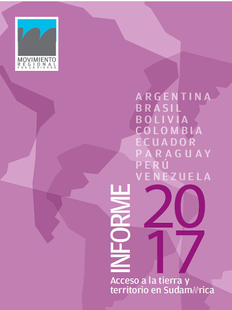  Informe 2017: Acceso a la tierra y territorio en Sudamérica