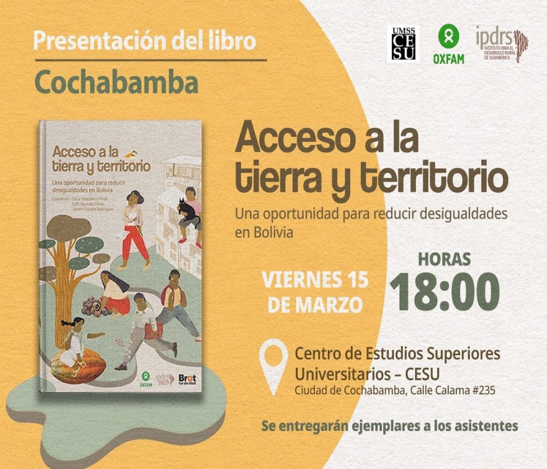 El libro «Acceso a la Tierra y Territorio. Una oportunidad para reducir desigualdades en Bolivia» se presentará en la ciudad de Cochabamba