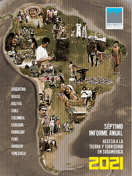 Séptimo informe anual: Acceso a la tierra y territorio en Sudamérica 2021