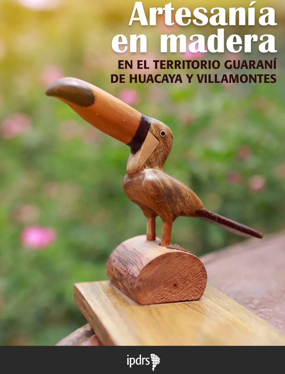 Artesanía en madera en el territorio guaraní de Huacaya y Villamontes