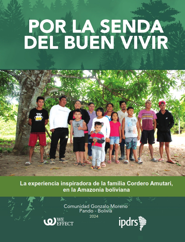 Por la senda del Buen vivir. La experiencia inspiradora de la familia Cordero Amutari, en la Amazonía boliviana
