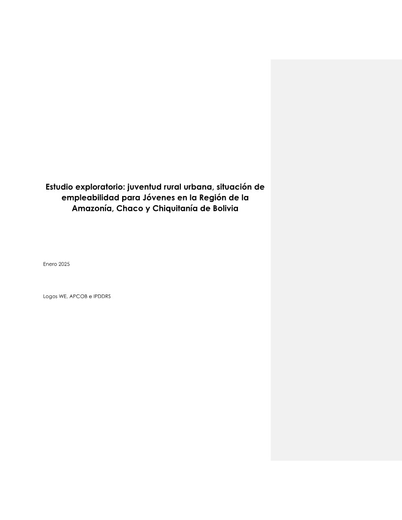 Estudio exploratorio: juventud rural urbana, situación de empleabilidad para Jóvenes en la Región de la Amazonía, Chaco y Chiquitanía de Bolivia