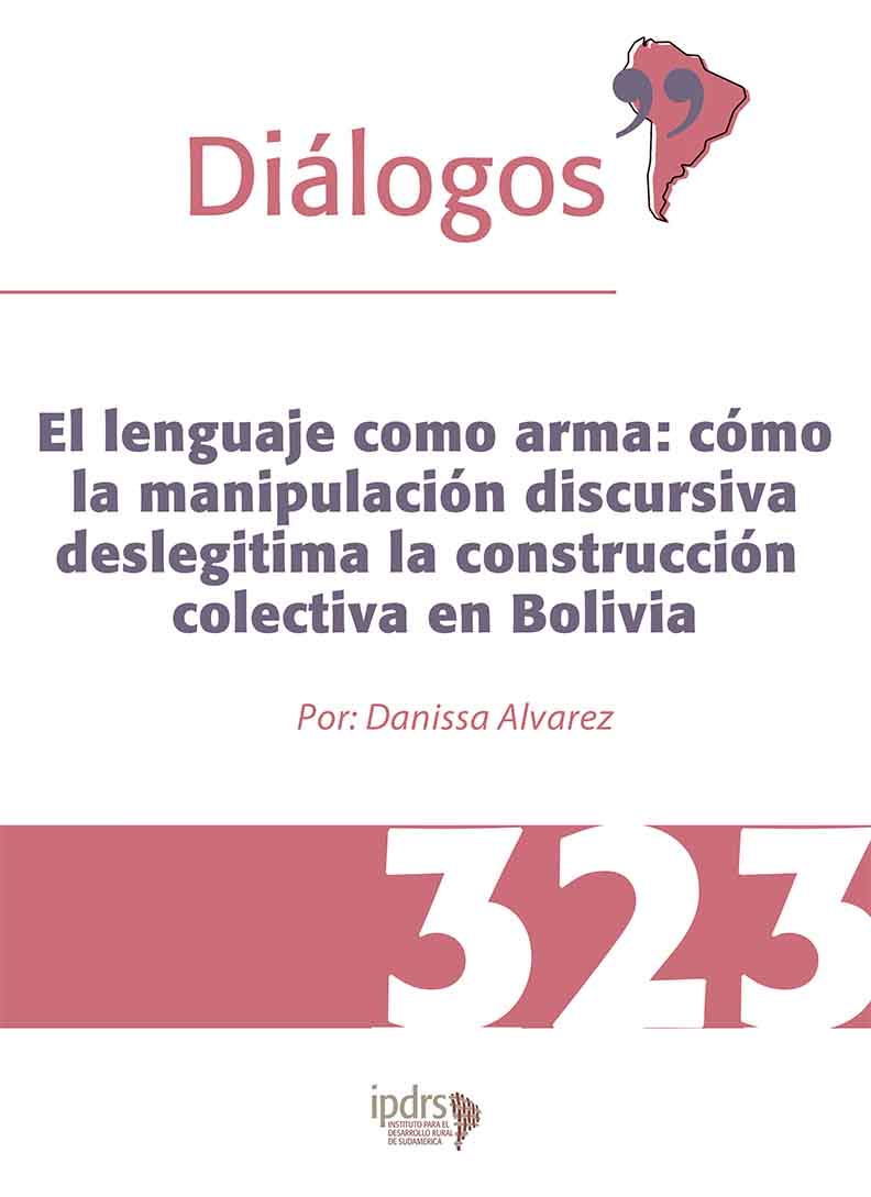 El lenguaje como arma: cómo la manipulación discursiva deslegitima la construcción colectiva en Bolivia