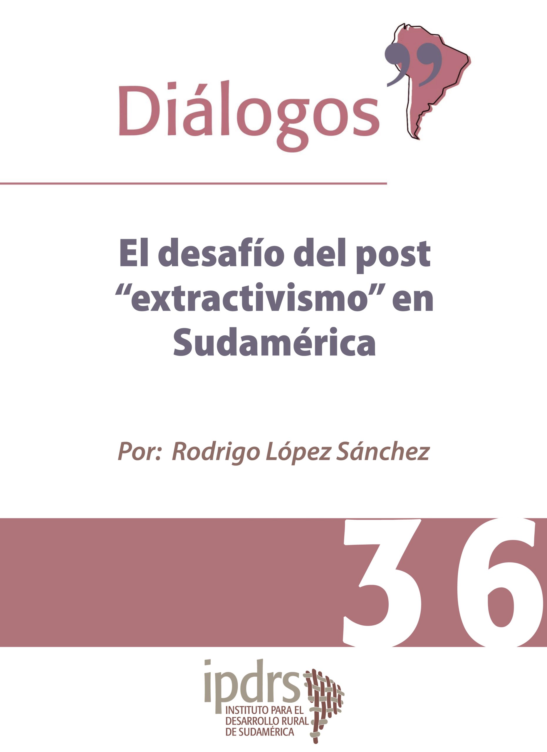 El desafío del post “extractivismo” en Sudamérica
