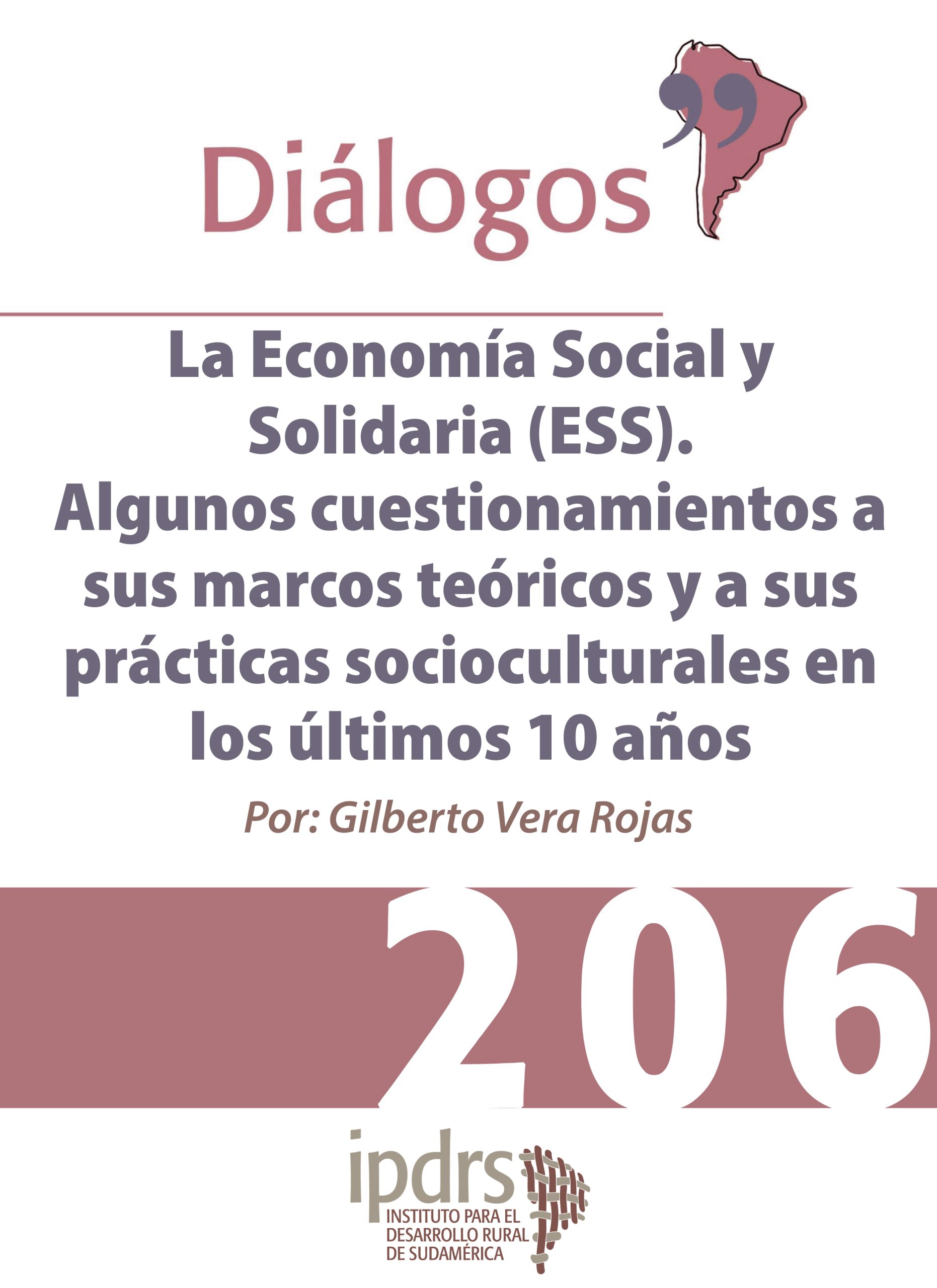 La Economía Social y Solidaria (ESS).Algunos cuestionamientos a sus marcosteóricos y a sus prácticas socioculturales enlos últimos 10 años