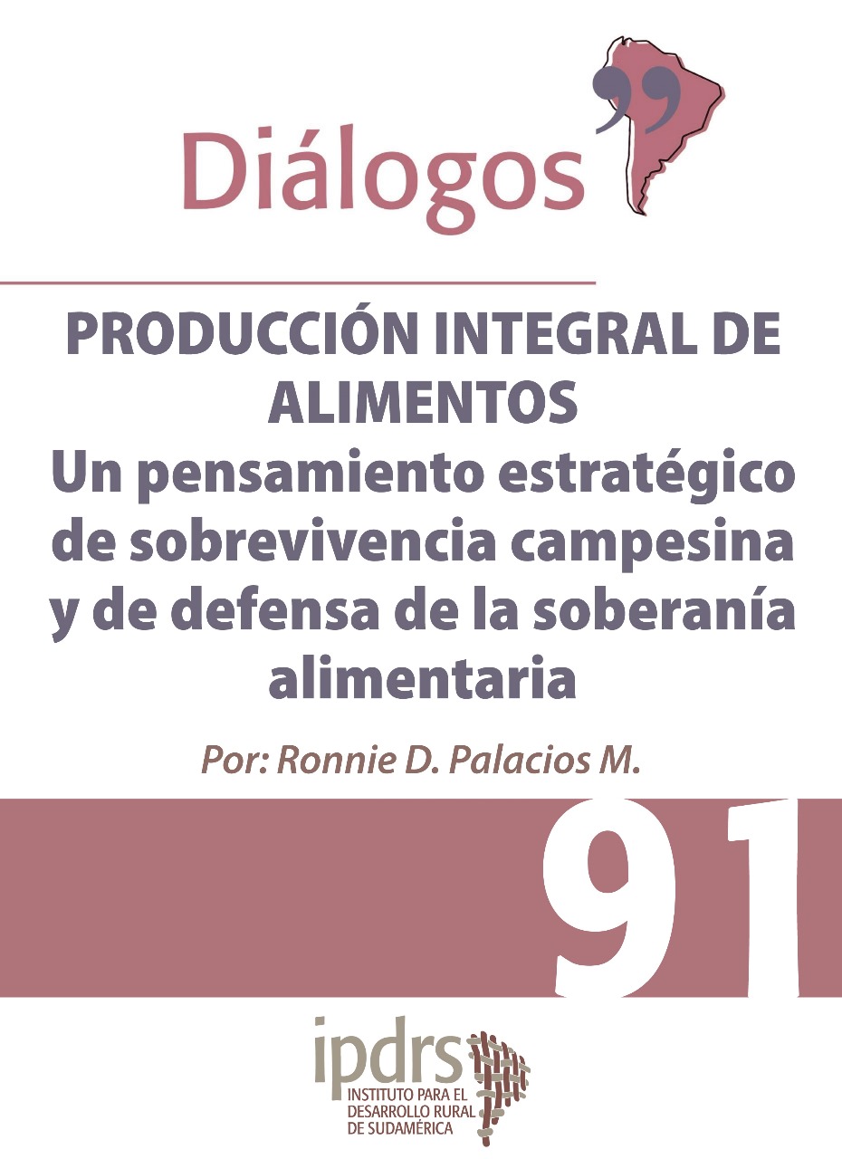 PRODUCCIÓN INTEGRAL DE ALIMENTOS Un pensamiento estratégico de sobrevivencia campesina y de defensa de la soberanía alimentaria