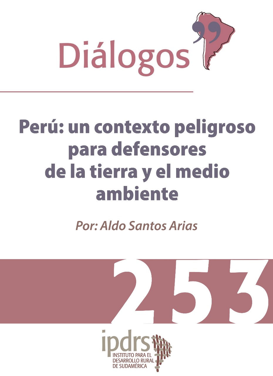 Perú: un contexto peligroso para defensores de la tierra y el medio ambiente