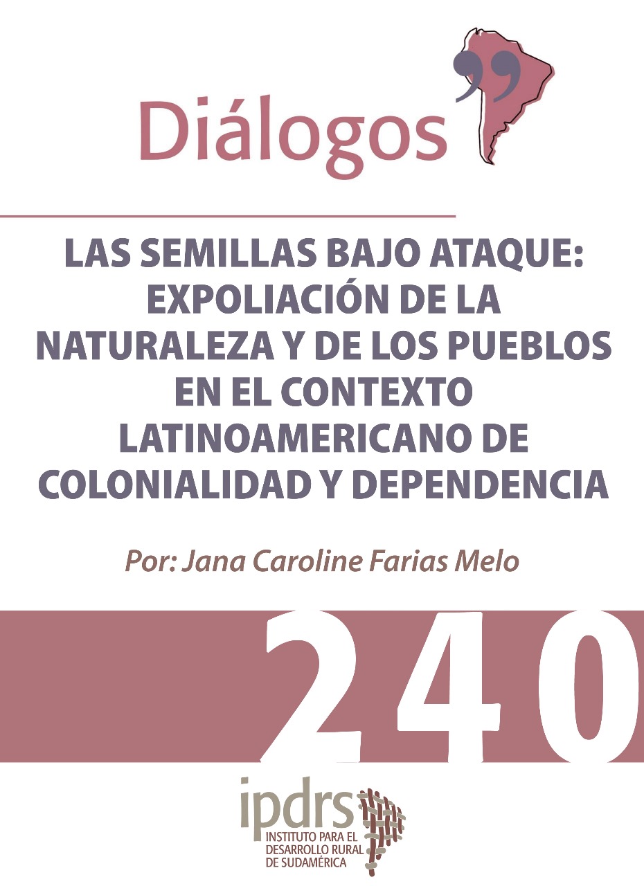 LAS SEMILLAS BAJO ATAQUE: EXPOLIACIÓN DE LA NATURALEZA Y DE LOS PUEBLOS EN EL CONTEXTO LATINOAMERICANO DE COLONIALIDAD Y DEPENDENCIA