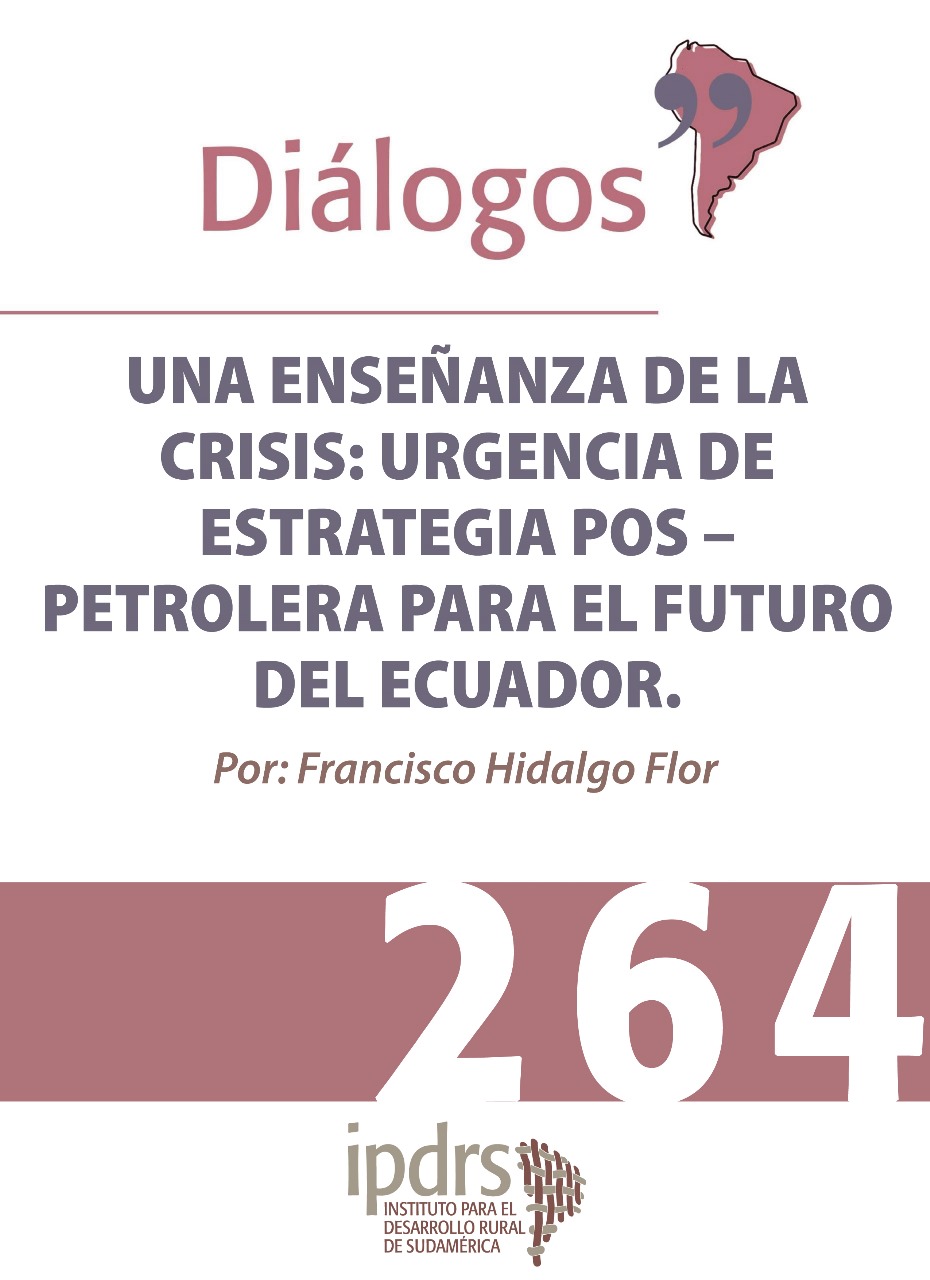 UNA ENSEÑANZA DE LA CRISIS: URGENCIA DE ESTRATEGIA POS – PETROLERA PARA EL FUTURO DEL ECUADOR.