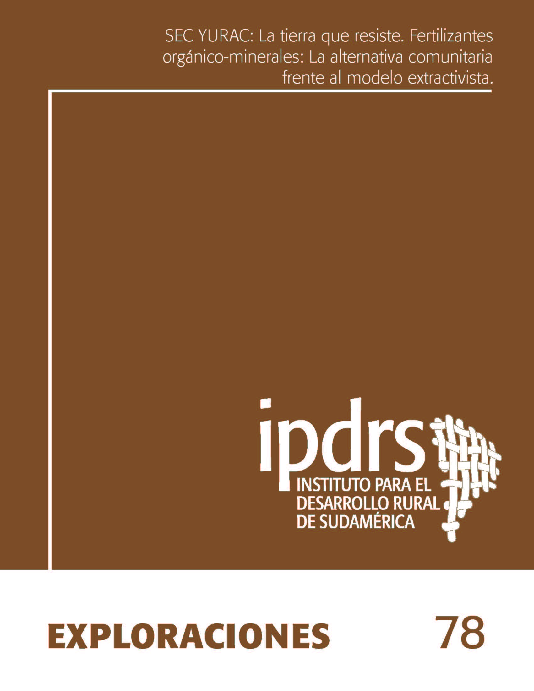SEC YURAC: La tierra que resiste. Fertilizantes orgánico-minerales: La alternativa comunitaria frente al modelo extractivista