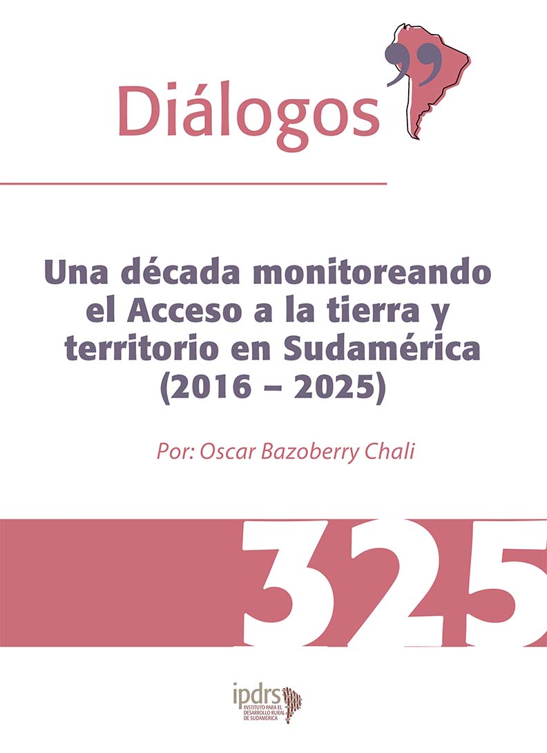 Una década monitoreando el Acceso a la tierra y territorio en Sudamérica (2016 – 2025)