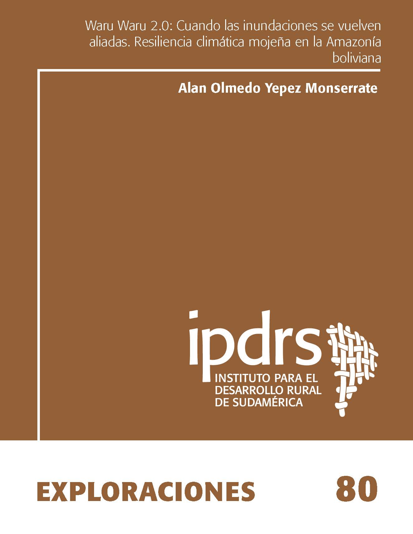 Waru Waru 2.0: Cuando las inundaciones se vuelven aliadas. Resiliencia climática mojeña en la Amazonía boliviana