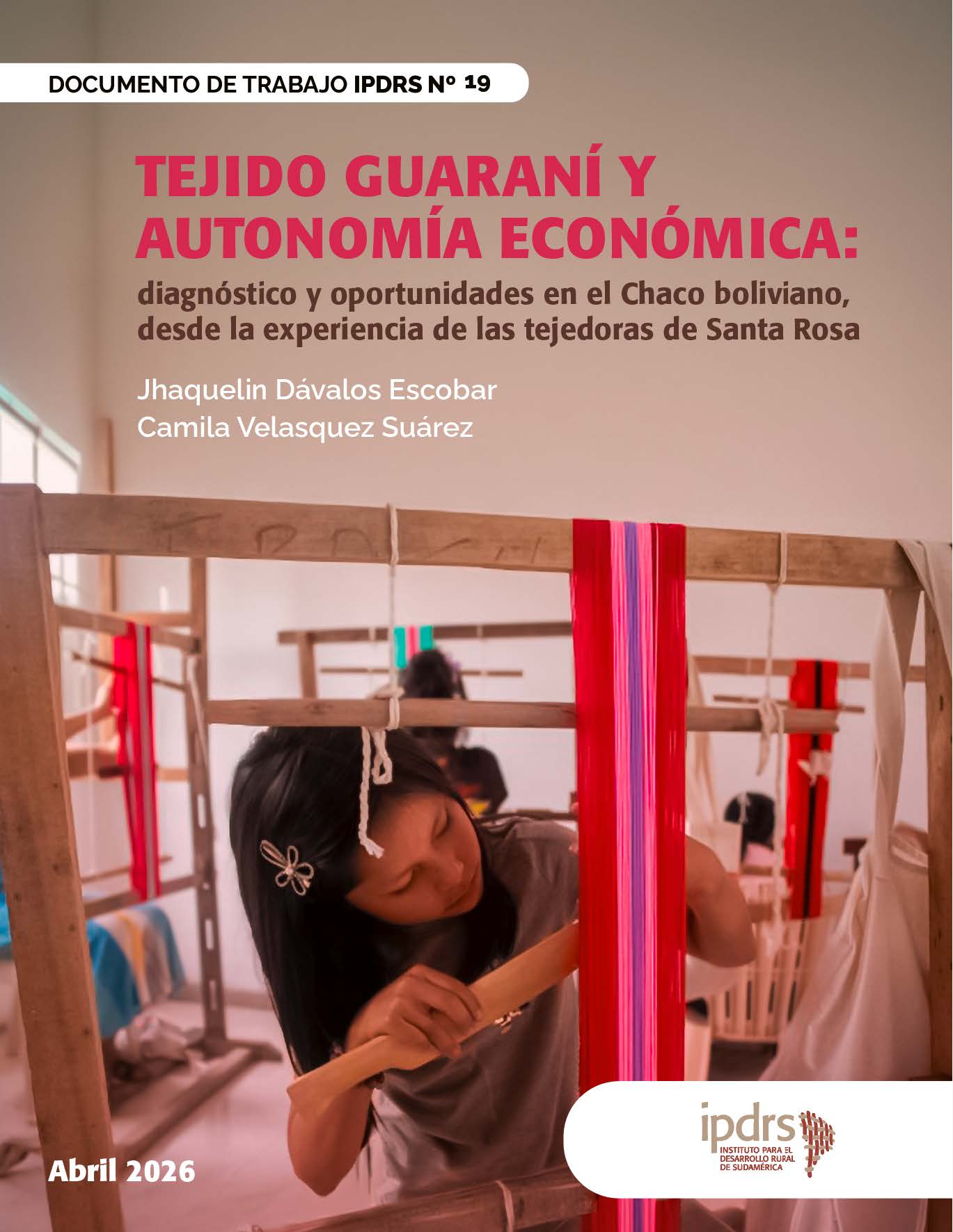 Tejido Guaraní y autonomía económica: diagnóstico y oportunidades en el Chaco boliviano desde la experiencia de las tejedoras de Santa Rosa